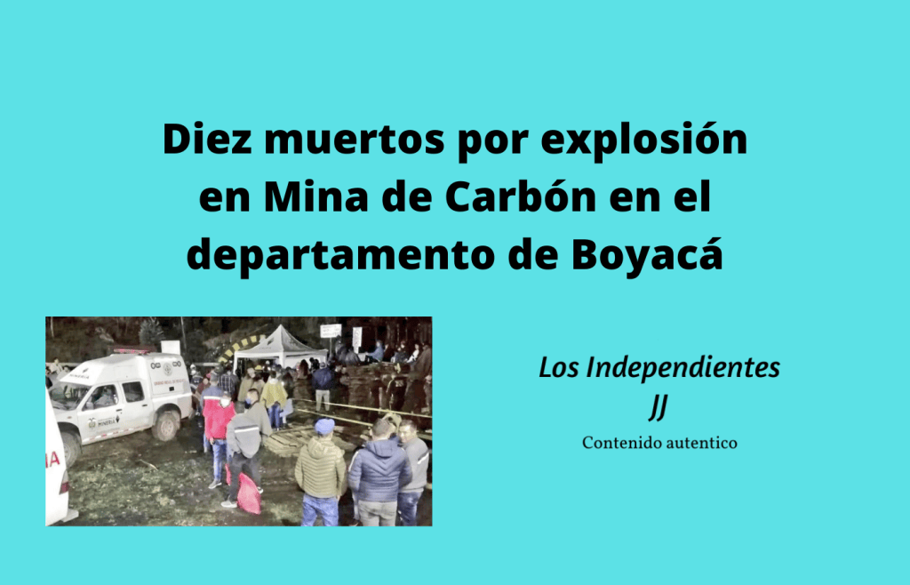 Diez muertos por explosión en Mina de Carbón en el departamento de Boyacá