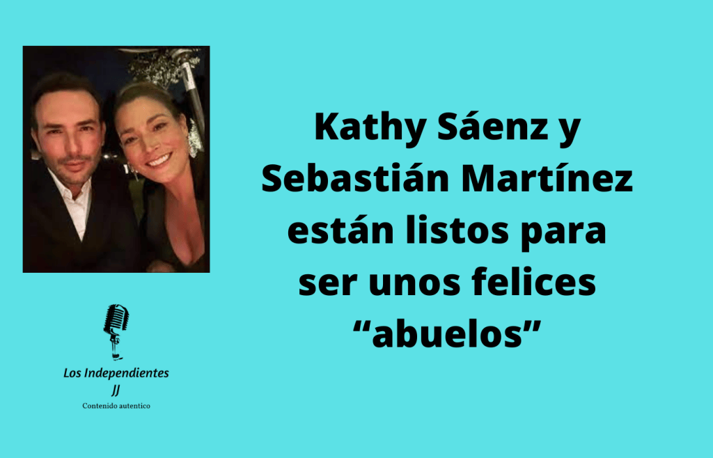 Kathy Sáenz y Sebastián Martínez están listos para ser unos felices&nbsp;“abuelos”