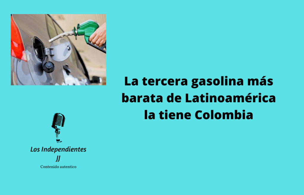 La tercera gasolina más barata de Latinoamérica la tiene&nbsp;Colombia