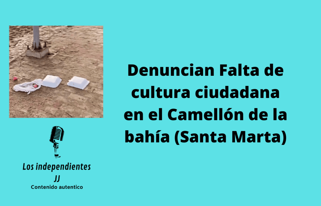 Denuncian Falta de cultura ciudadana en el Camellón de la bahía (Santa Marta)