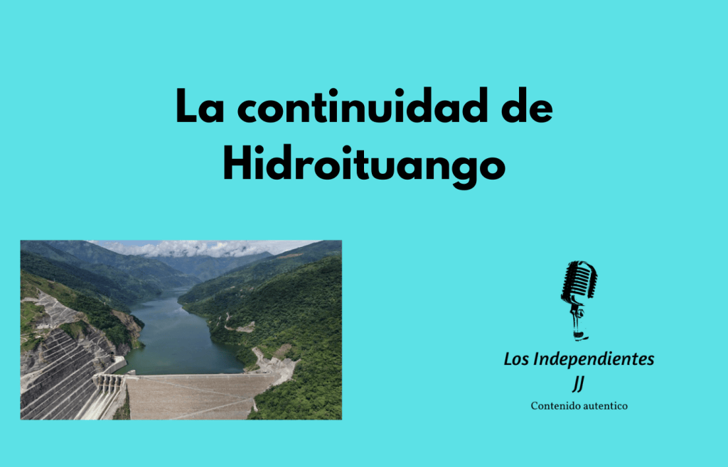 La continuidad de Hidroituango