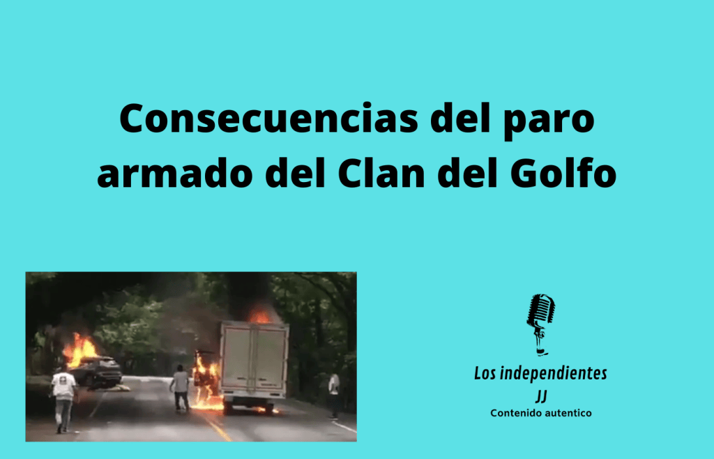 Consecuencias del paro armado del Clan del&nbsp;Golfo