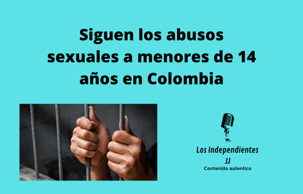 Siguen los abusos sexuales a menores de 14 años en Colombia