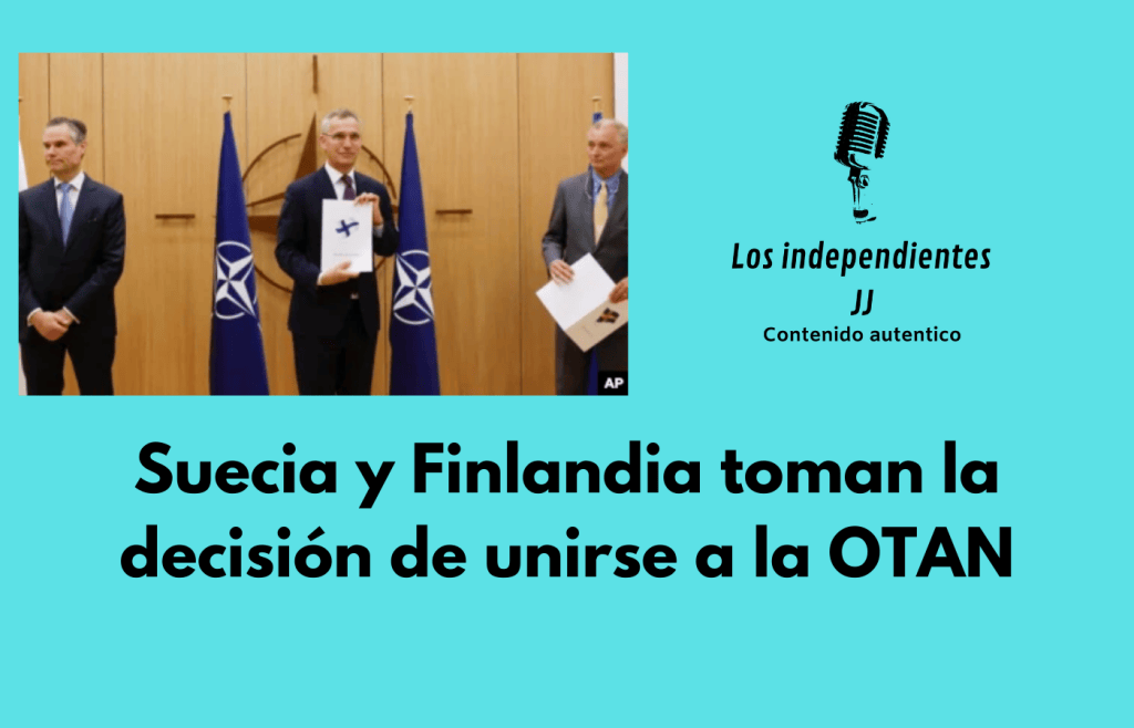 Suecia y Finlandia toman la decisión de unirse a la OTAN
