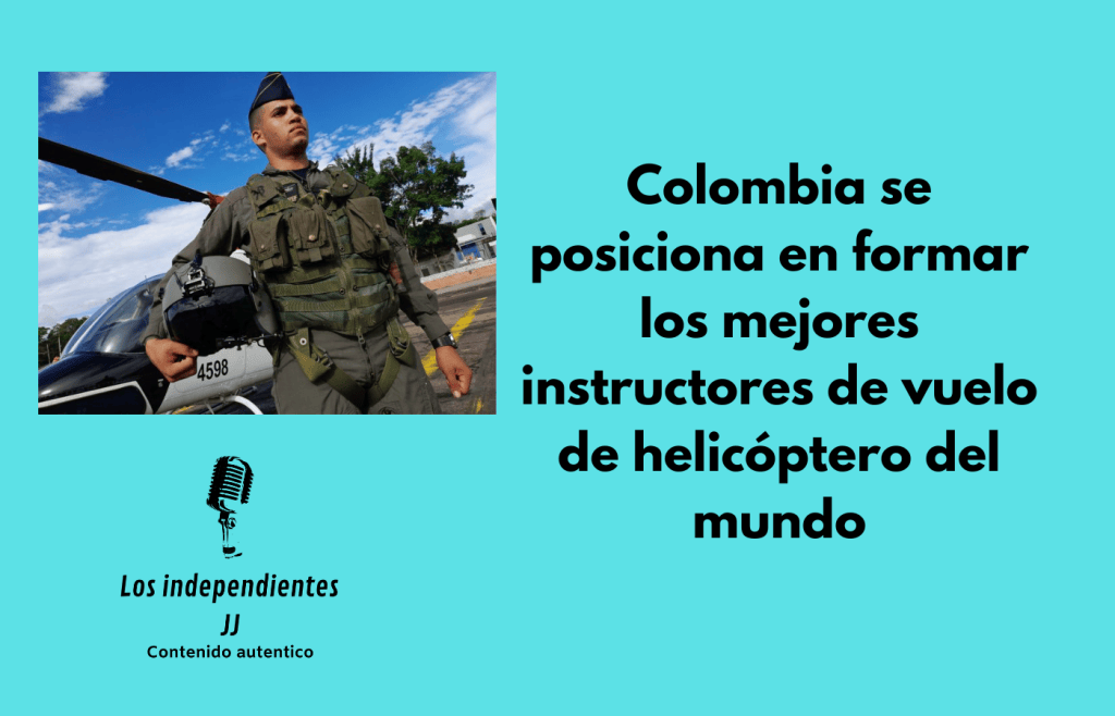 Colombia se posiciona en formar los mejores instructores de vuelo de helicóptero del&nbsp;mundo