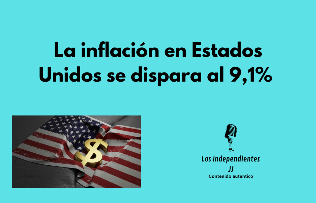 La inflación en Estados Unidos se dispara al&nbsp;9,1%￼