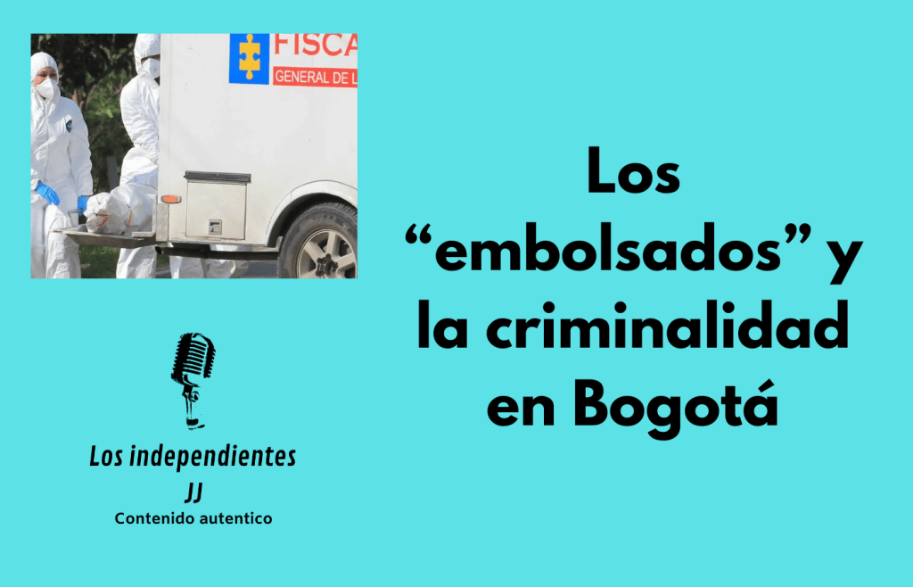 Los “embolsados” y la criminalidad en&nbsp;Bogotá