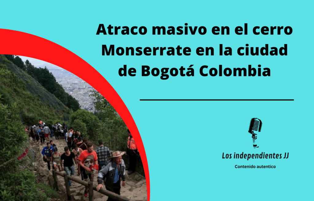Atraco masivo en el cerro Monserrate en la ciudad de Bogotá Colombia