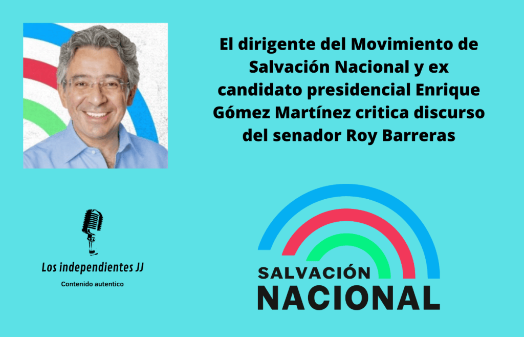 El dirigente del Movimiento de Salvación Nacional y ex candidato presidencial Enrique Gómez Martínez critica discurso del senador Roy&nbsp;Barreras