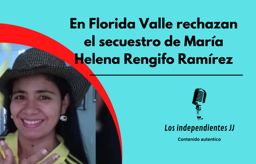 En Florida Valle rechazan el secuestro de María Helena Rengifo Ramírez