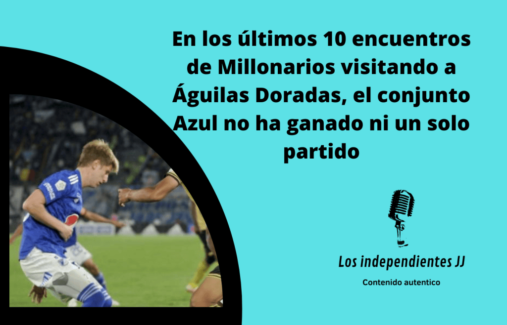 En los últimos 10 encuentros de Millonarios visitando a Águilas Doradas, el conjunto Azul no ha ganado ni un solo partido