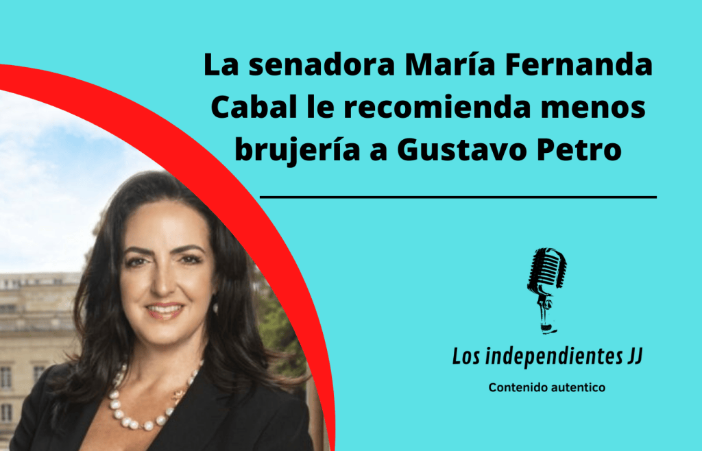 La senadora Maria Fernanda Cabal le recomienda menos brujería a Gustavo&nbsp;Petro