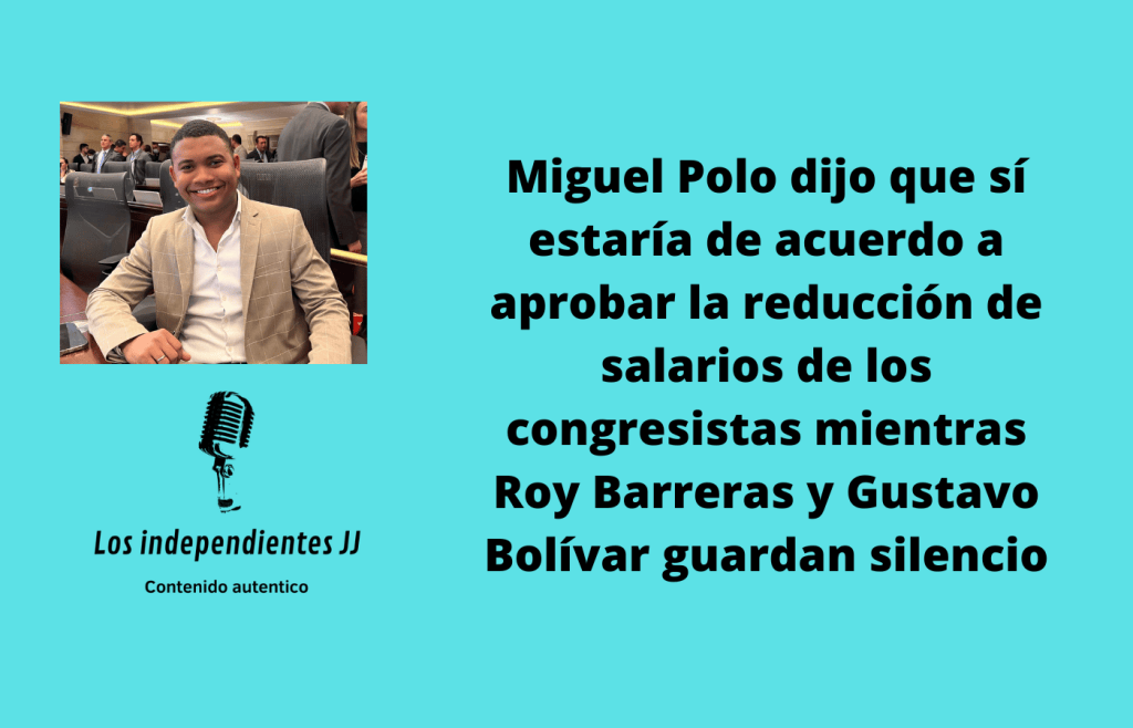 Miguel Polo dijo que sí estaría de acuerdo a aprobar la reducción de salarios de los congresistas mientras Roy Barreras y Gustavo Bolívar guardan&nbsp;silencio