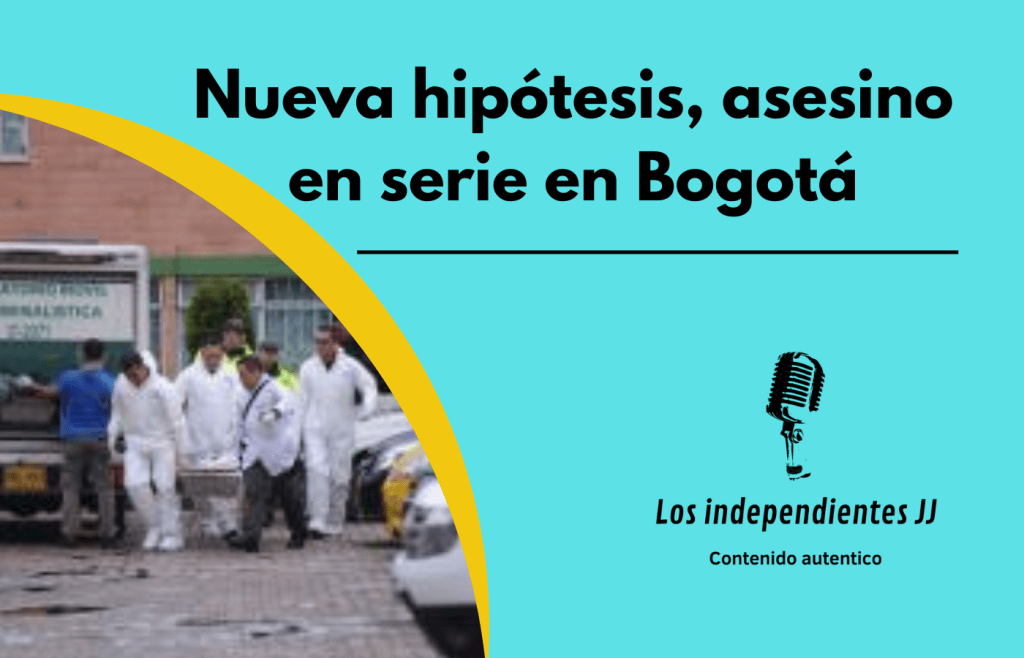 Nueva hipótesis, asesino en serie en Bogotá
