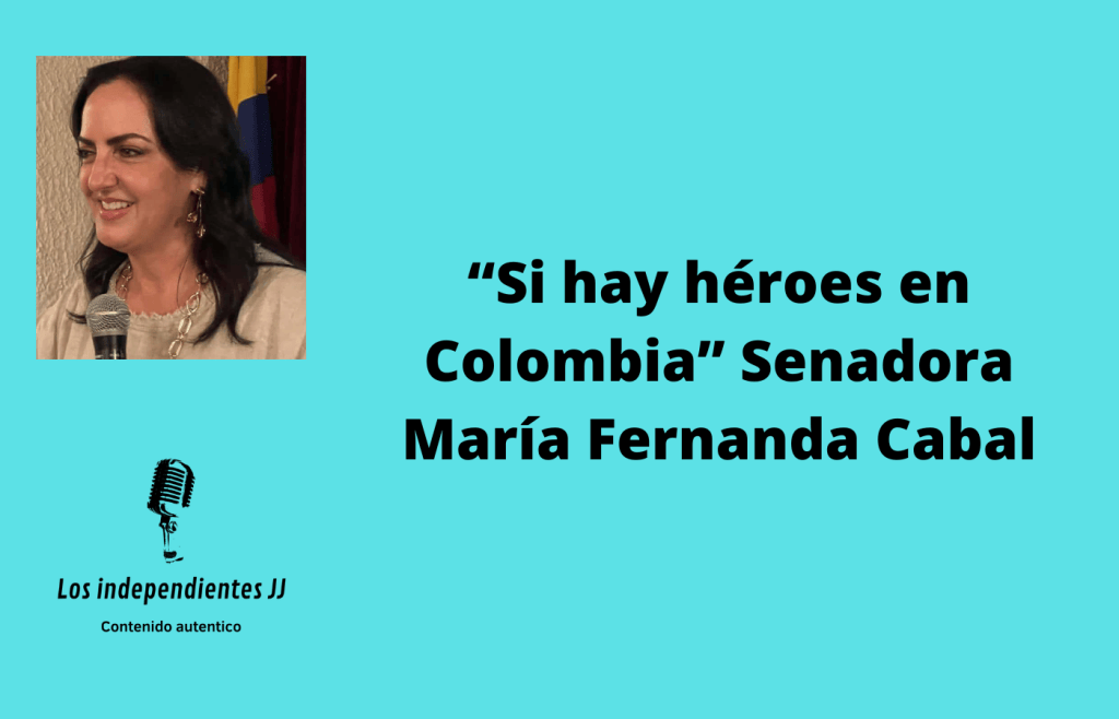 “Si hay héroes en Colombia” Senadora María Fernanda&nbsp;Cabal