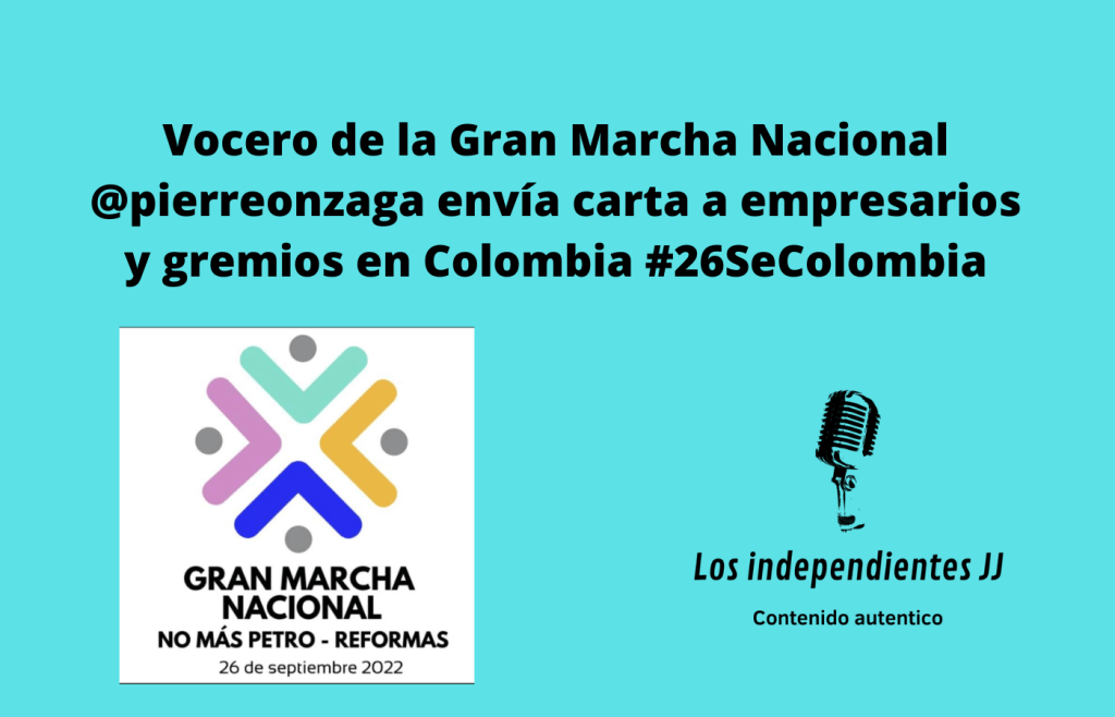 Vocero de la Gran Marcha Nacional @pierreonzaga envía carta a empresarios y gremios en Colombia&nbsp;#26SeColombia