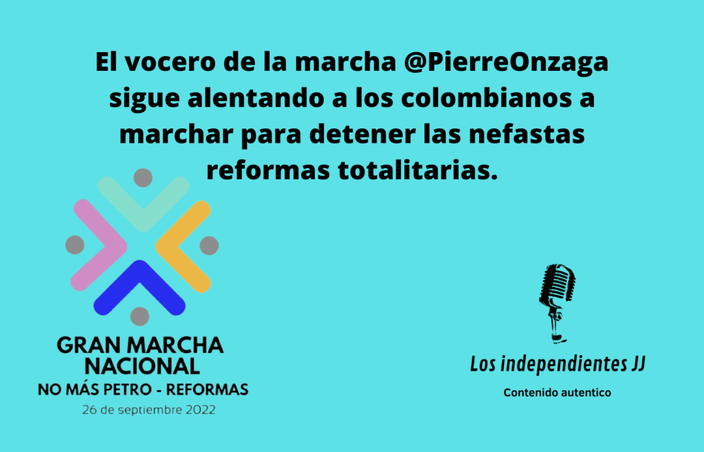 El vocero de la marcha @PierreOnzaga sigue alentando a los colombianos a marchar para detener las nefastas reformas&nbsp;totalitarias.