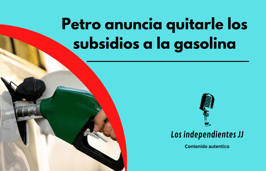 Petro anuncia quitarle los subsidios a la&nbsp;gasolina