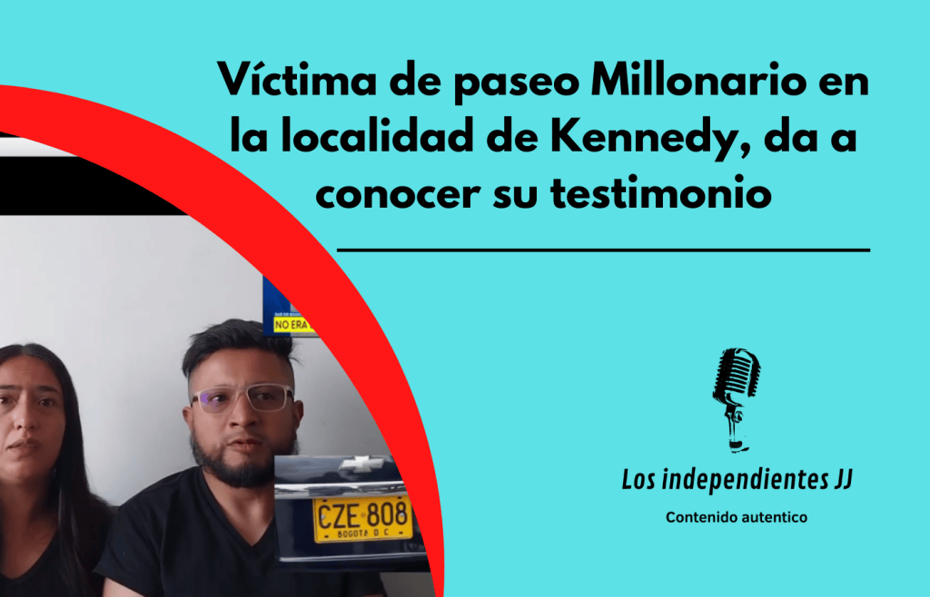 Víctima de paseo Millonario en la localidad de Kennedy, da a conocer su testimonio
