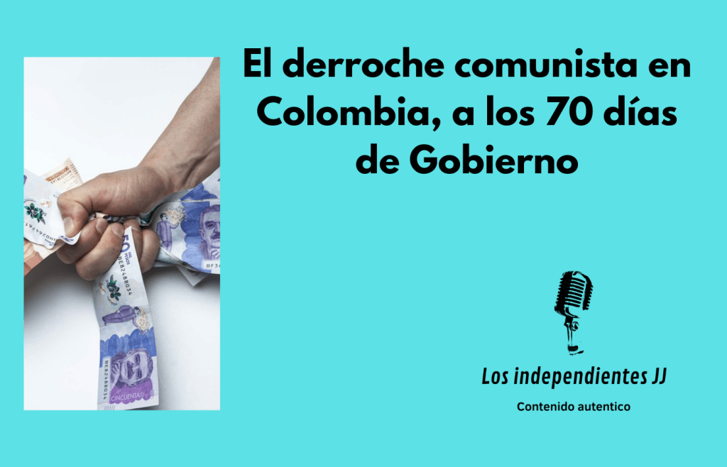 El derroche comunista en Colombia, a los 70 días de&nbsp;Gobierno