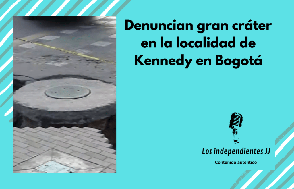 Denuncian gran cráter en la localidad de Kennedy en Bogotá