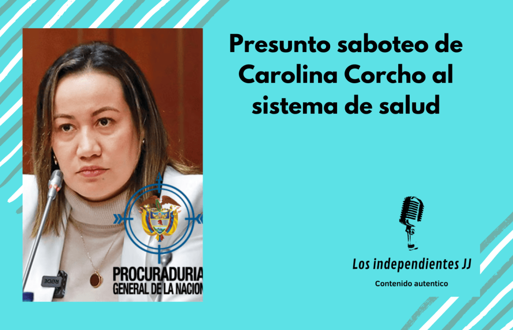 Presunto saboteo de Carolina Corcho al sistema de salud