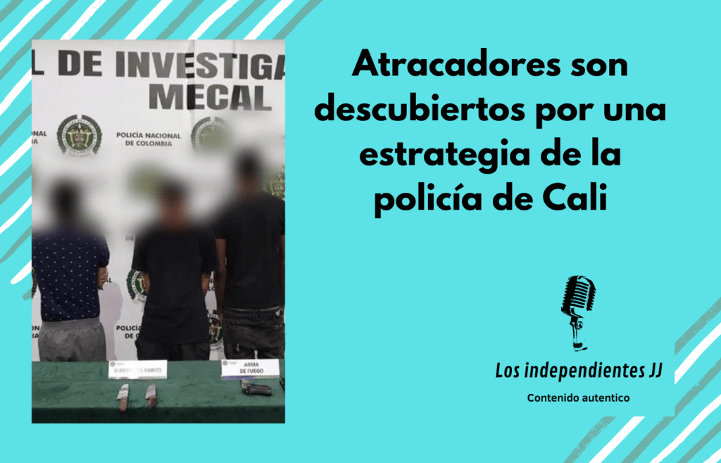 Atracadores son descubiertos por una estrategia de la policía de Cali