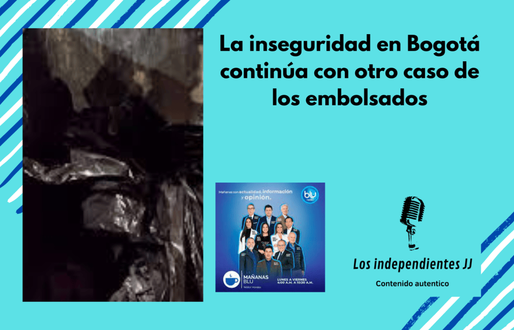La inseguridad en Bogotá continúa con otro caso de los embolsados