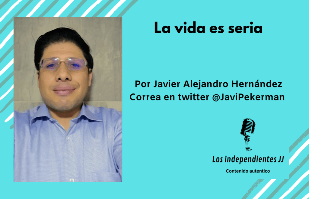 La vida es seria