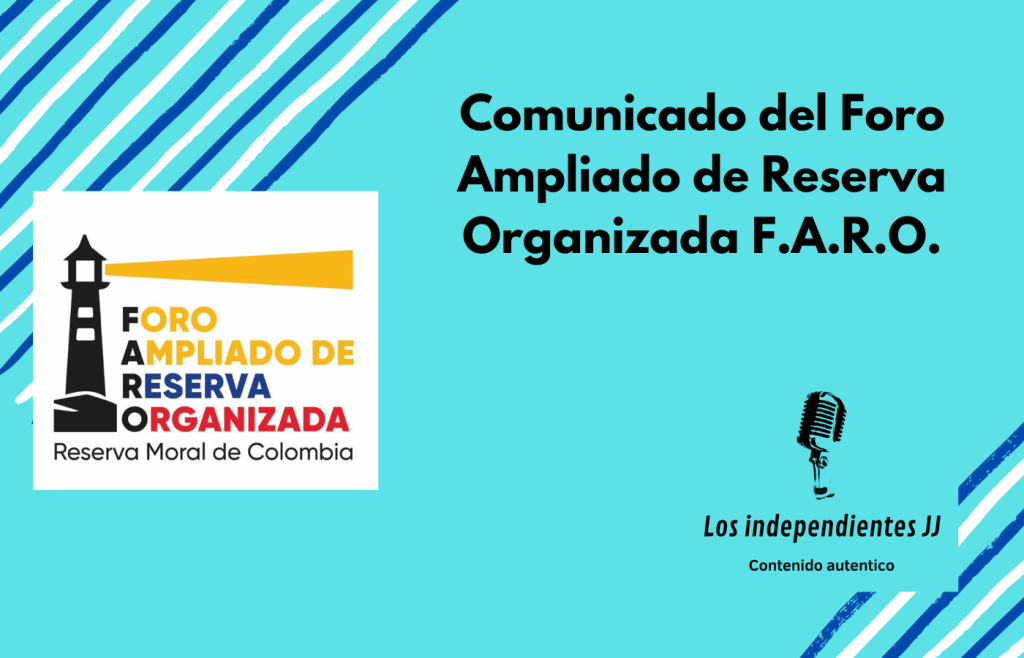 Comunicado del Foro Ampliado de Reserva Organizada&nbsp;F.A.R.O.
