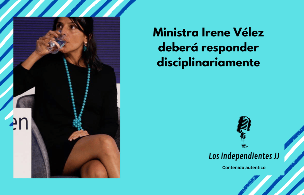 Ministra Irene Vélez deberá responder disciplinariamente
