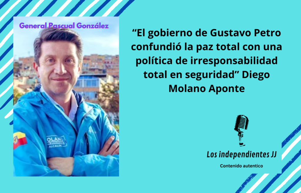 “El gobierno de Gustavo Petro confundió la paz total con una política de irresponsabilidad total en seguridad” Diego Molano&nbsp;Aponte