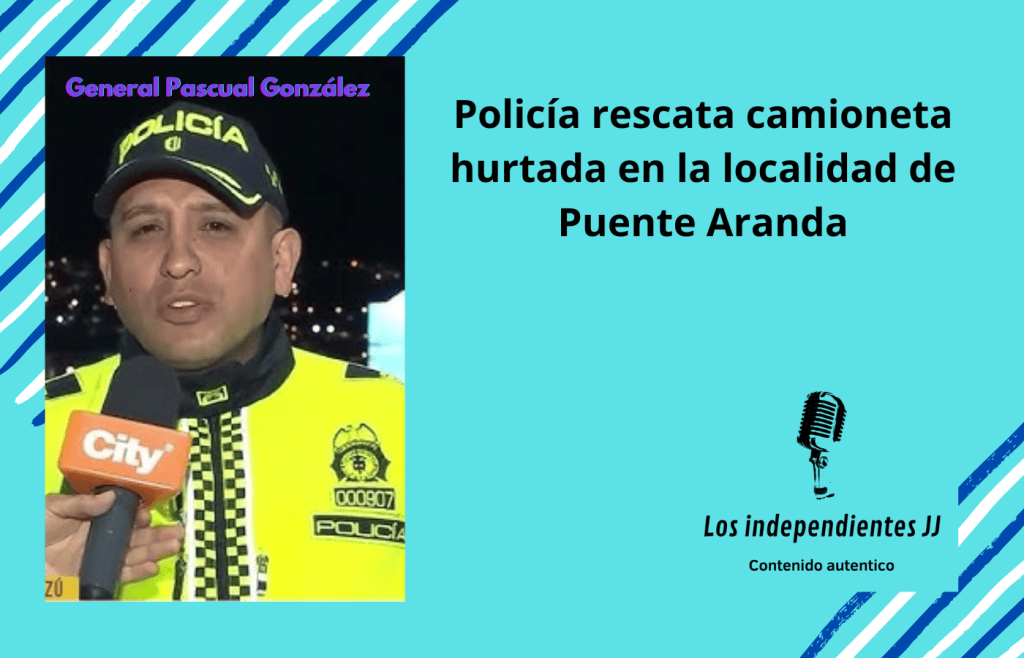 Policía rescata camioneta hurtada en la localidad de Puente Aranda
