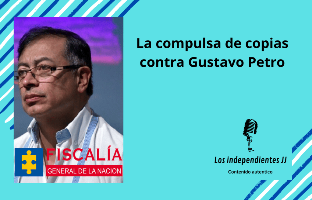 La compulsa de copias contra Gustavo&nbsp;Petro
