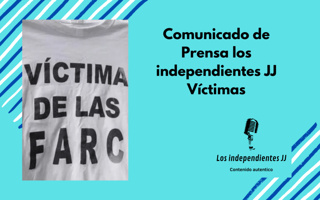 Comunicado de Prensa los independientes JJ&nbsp;Víctimas