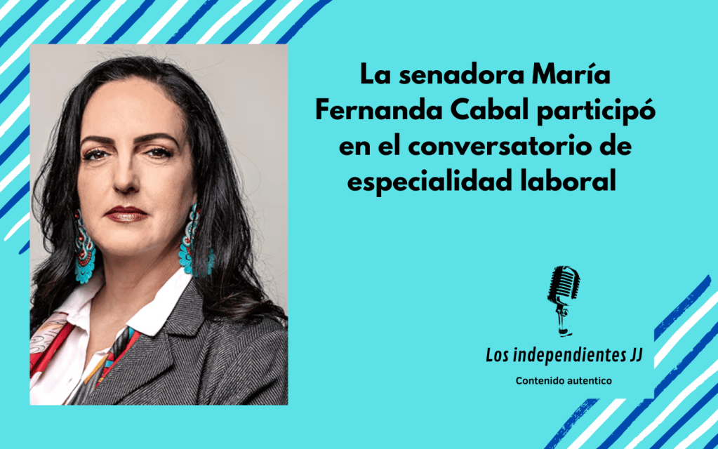 La senadora María Fernanda Cabal participó en el conversatorio de especialidad laboral