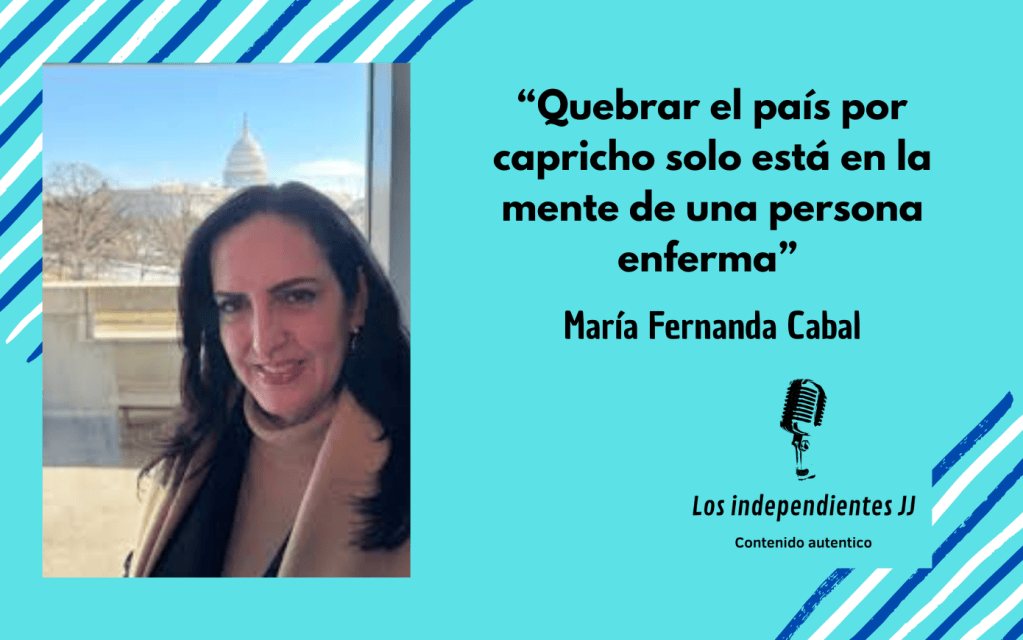 “Quebrar el país por capricho solo está en la mente de una persona enferma” María Fernanda&nbsp;Cabal