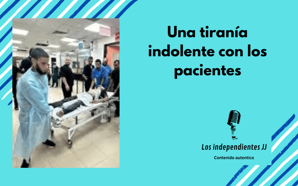 Una tiranía indolente con los pacientes