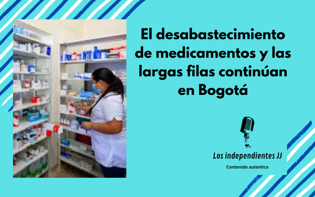El desabastecimiento de medicamentos y las largas filas continúan en Bogotá