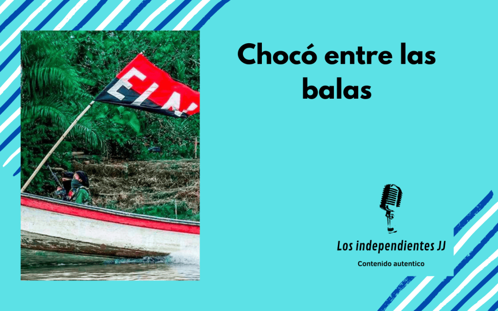 Chocó entre las&nbsp;balas