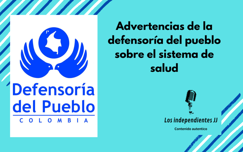 Advertencias de la defensoría del pueblo sobre el sistema de salud