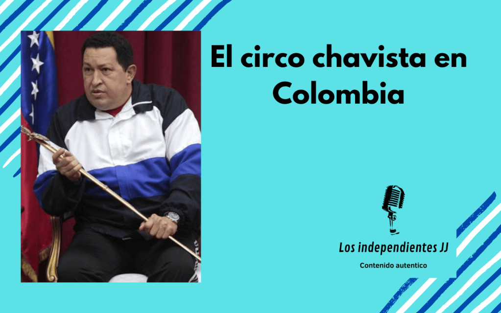 El circo chavista en Colombia