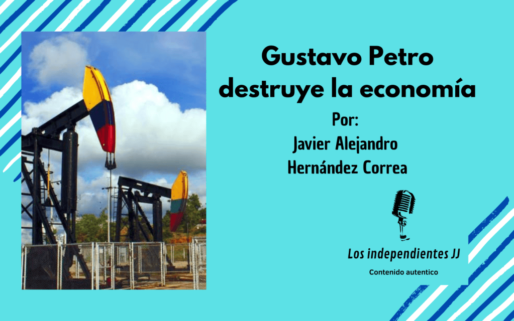 Gustavo Petro destruye la economía