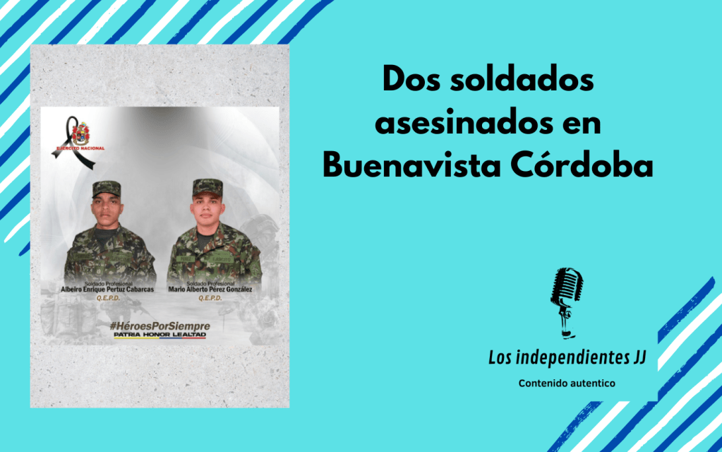 Dos soldados asesinados en Buenavista&nbsp;Córdoba