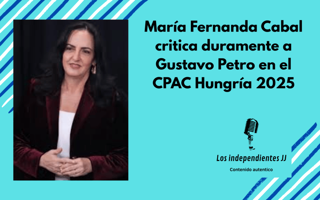 María Fernanda Cabal critica duramente a Gustavo Petro en el CPAC Hungría 2025