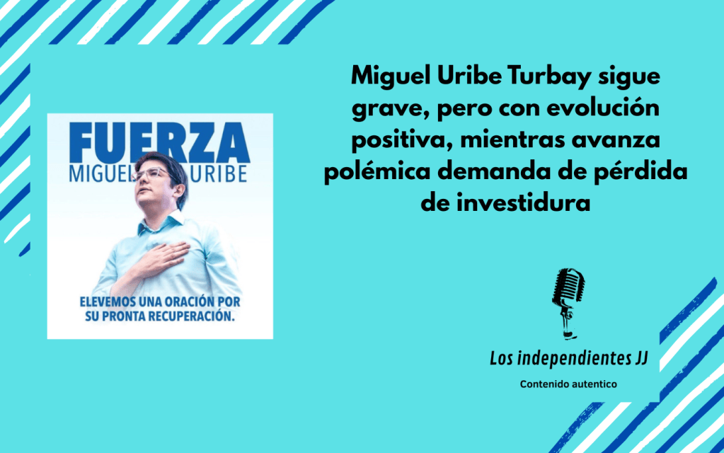 Miguel Uribe Turbay sigue grave, pero con evolución positiva, mientras avanza polémica demanda de pérdida de&nbsp;investidura