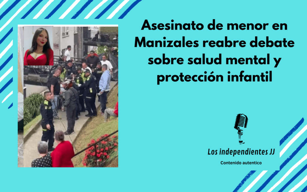 Asesinato de menor en Manizales reabre debate sobre salud mental y protección&nbsp;infantil