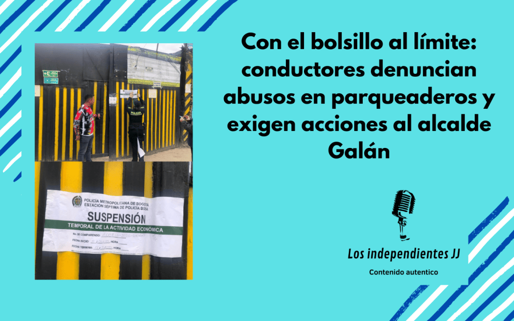 🚗💸 Con el bolsillo al límite: conductores denuncian abusos en parqueaderos y exigen acciones al alcalde Galán