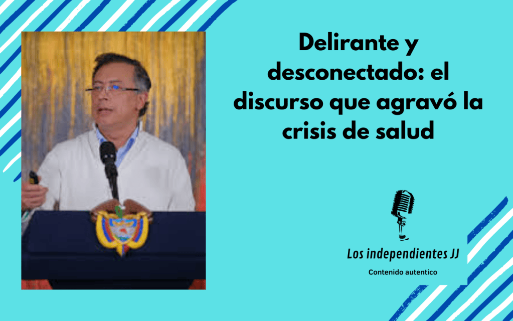 Delirante y desconectado: el discurso que agravó la crisis de&nbsp;salud
