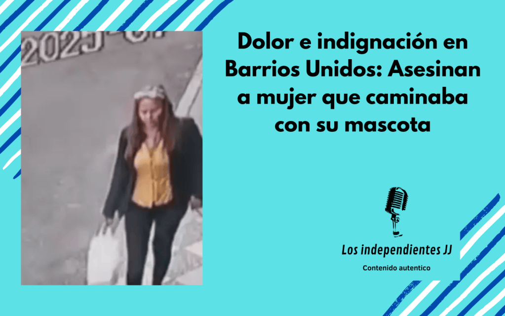 Dolor e indignación en Barrios Unidos: Asesinan a mujer que caminaba con su&nbsp;mascota